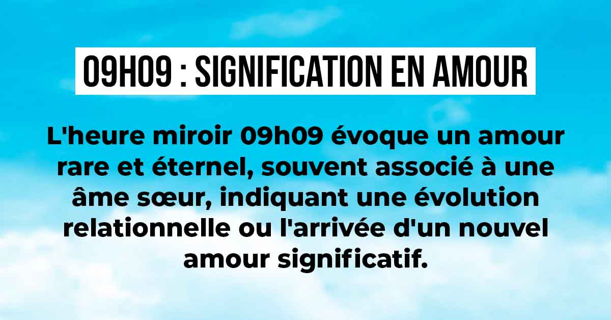 09h09 : Signification en amour